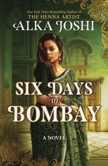 Six days in Bombay by Alka Joshi